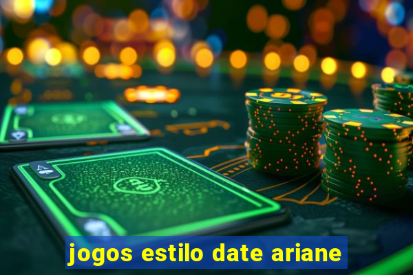 jogos estilo date ariane